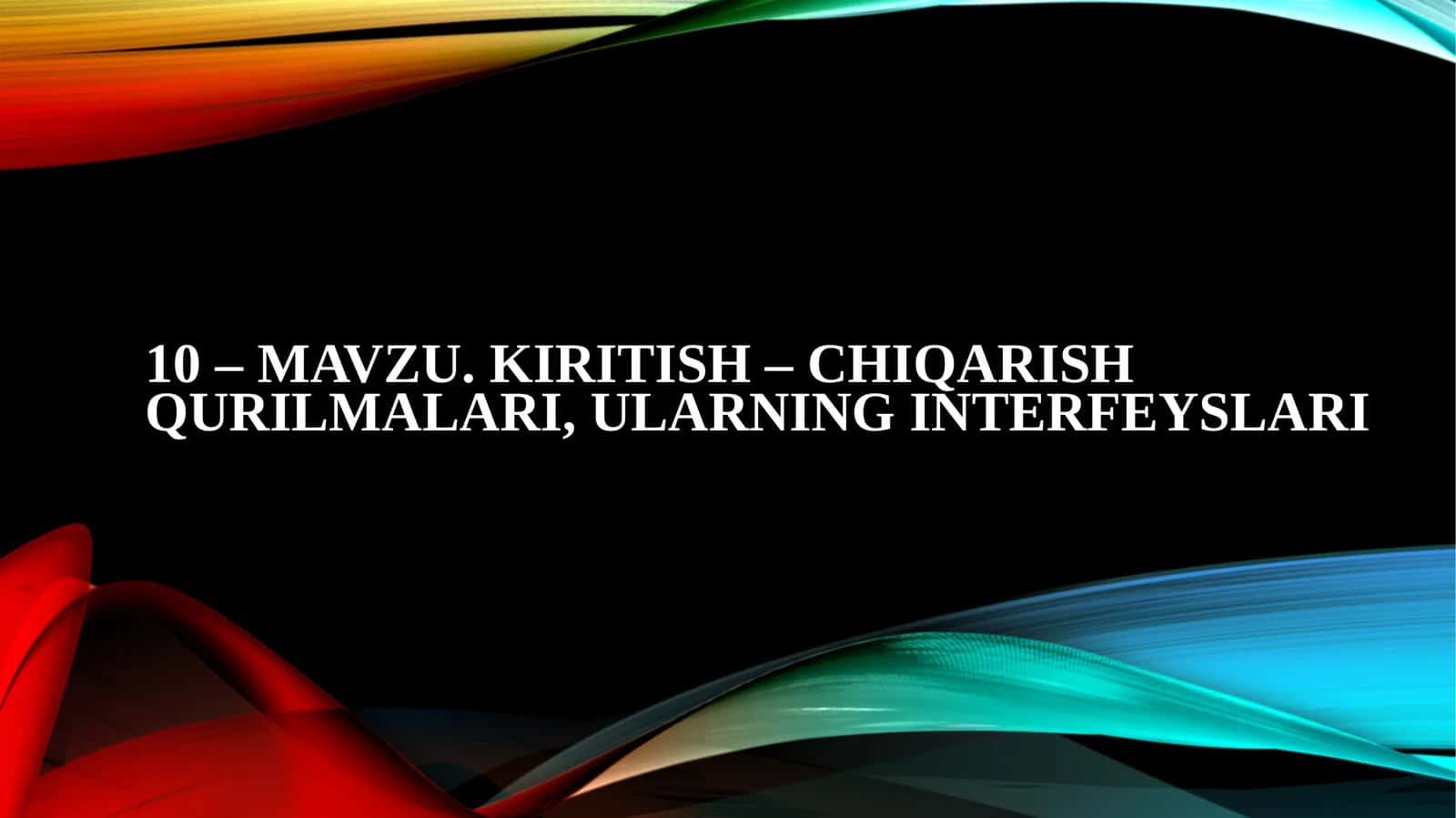 KIRITISH – CHIQARISH QURILMALARI, ULARNING INTERFEYSLARI 1
