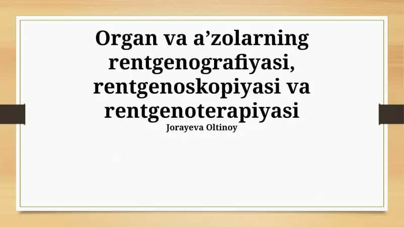 Organ va a’zolarning rentgenografiyasi, rentgenoskopiyasi va rentgenoterapiyasi 1