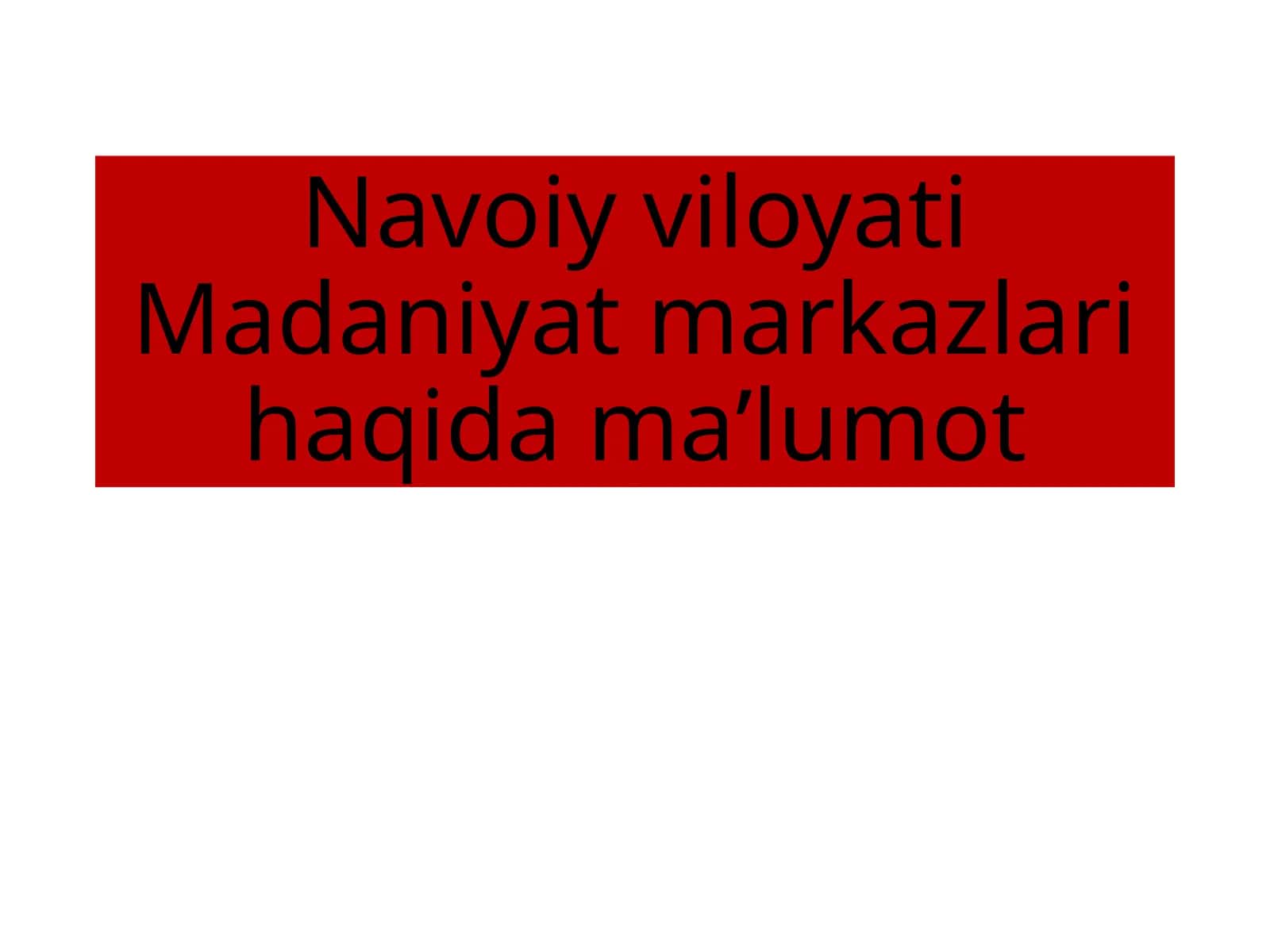 NavoiyviloyatiMadaniyatmarkazlarihaqidamaʼlumot 1