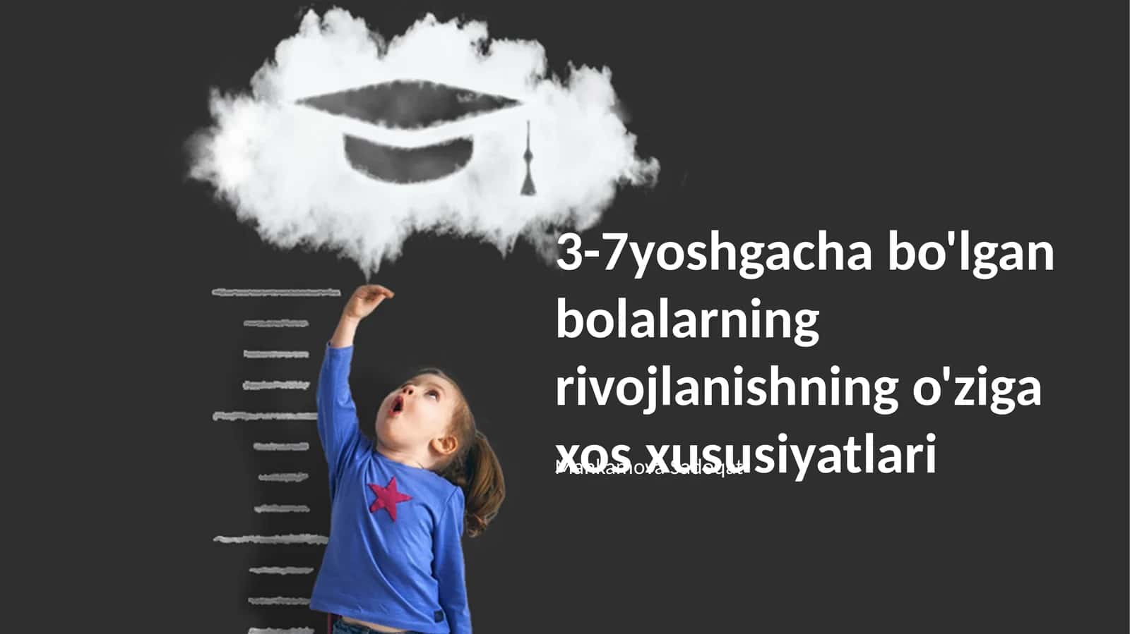 3-7yoshgacha bo'lgan bolalarning rivojlanishning o'ziga xos xususiyatlari 1