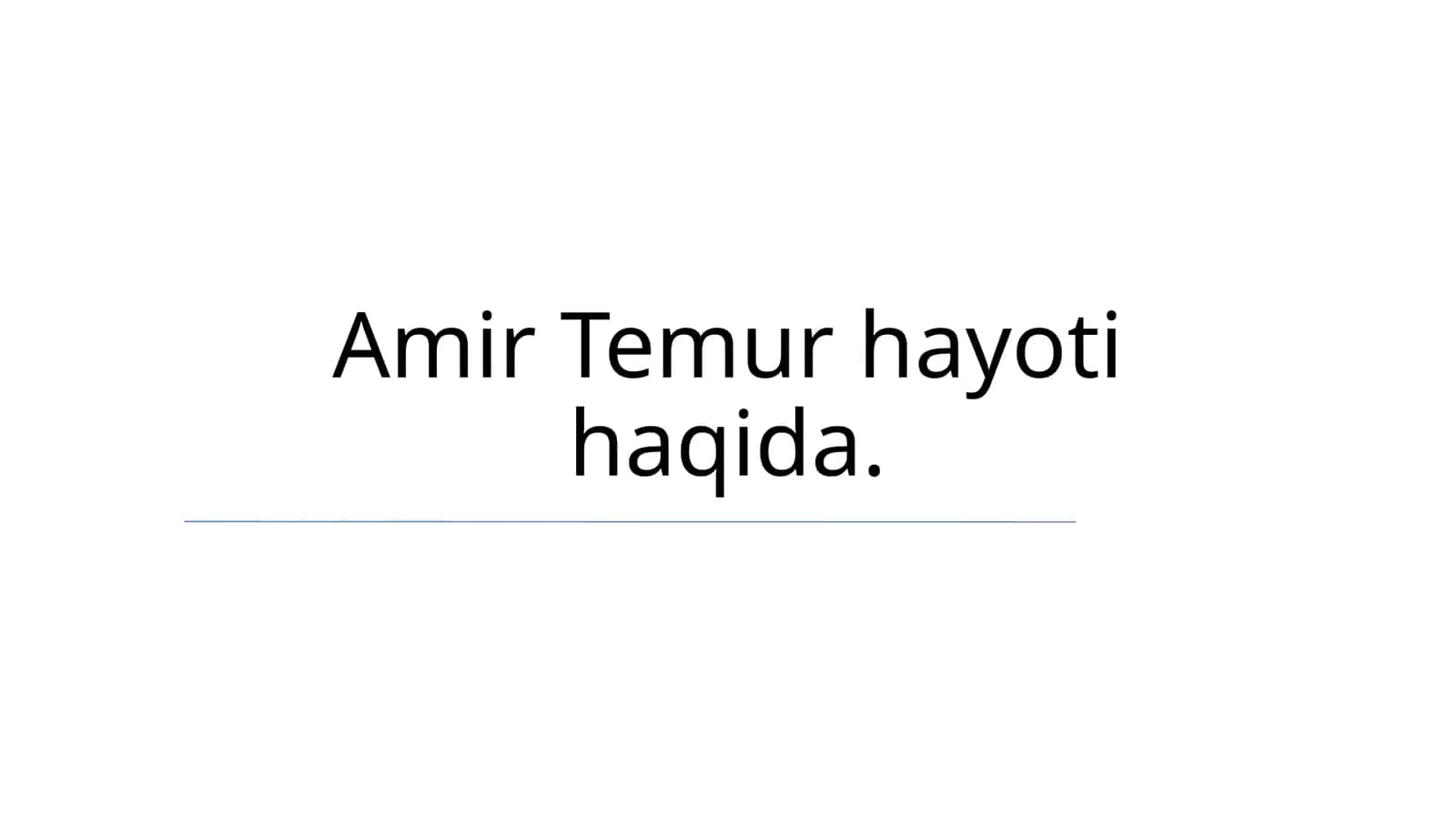 Amir Temur hayoti haqida 1