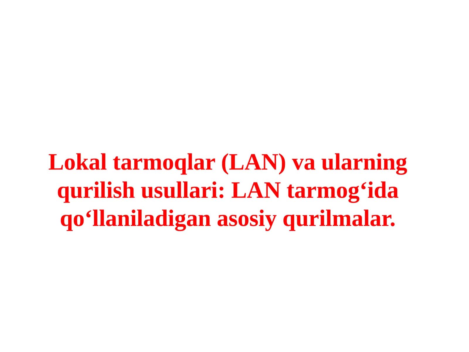 Lokaltarmoqlar(LAN)vaularningqurilishusullari 1