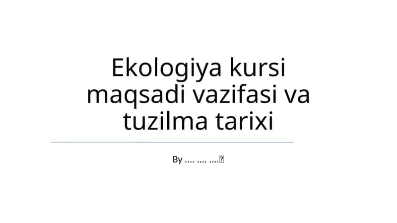 Ekologiya kursi maqsadi vazifasi va tuzilma tarixi 1