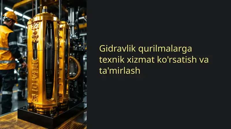 Gidravlik-qurilmalarga-texnik-xizmat-korsatish-va-tamirlash 1