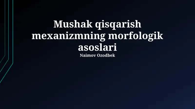 Mushak qisqarish mexanizmning morfologik asoslari 1