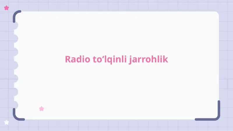 Radio to‘lqinli jarrohlik 1