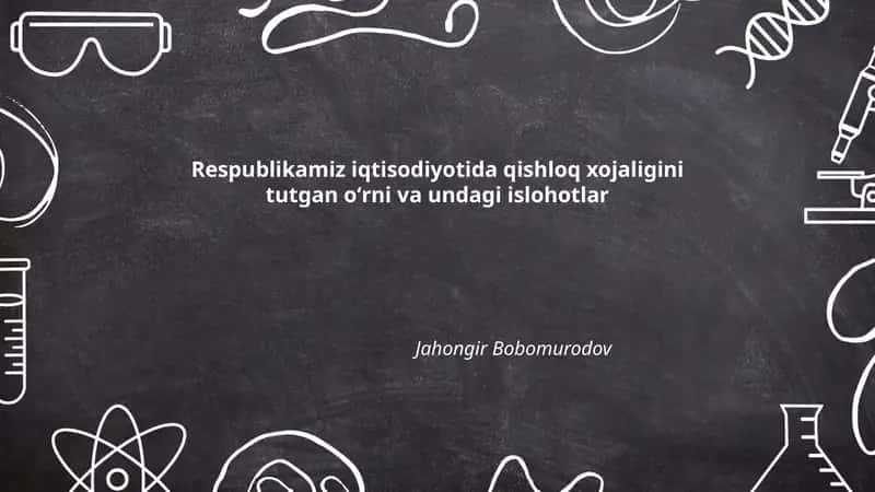 Respublikamiz iqtisodiyotida qishloq xojaligini tutgan oʻrni va undagi islohotlar 1