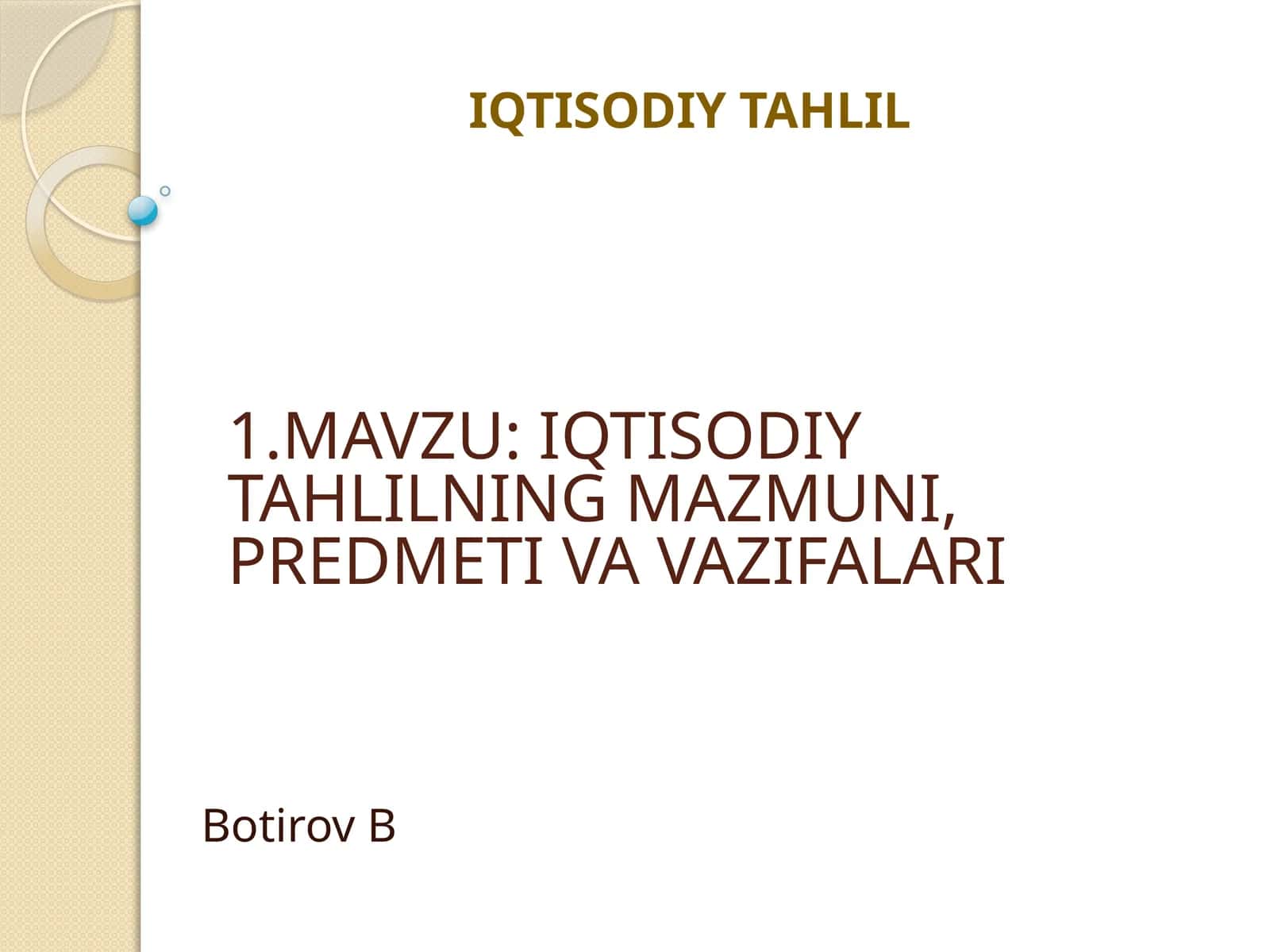 IQTISODIY TAHLILNING MAZMUNI, PREDMETI VA VAZIFALARI 1