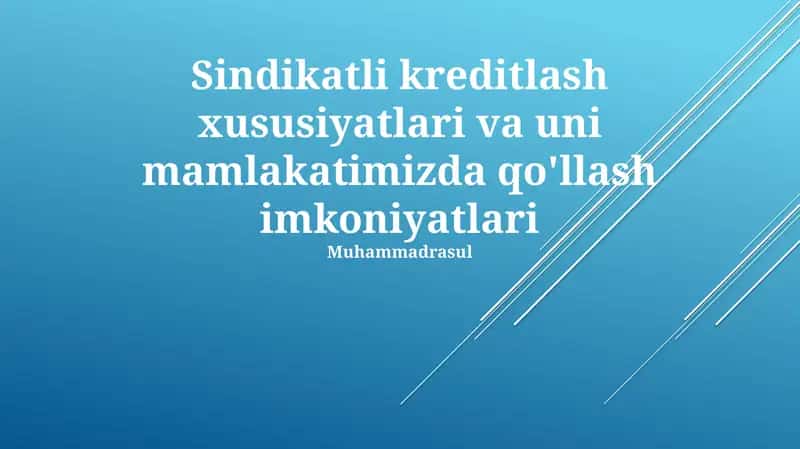 Sindikatli kreditlash xususiyatlari va uni mamlakatimizda qo'llash imkoniyatlari 1