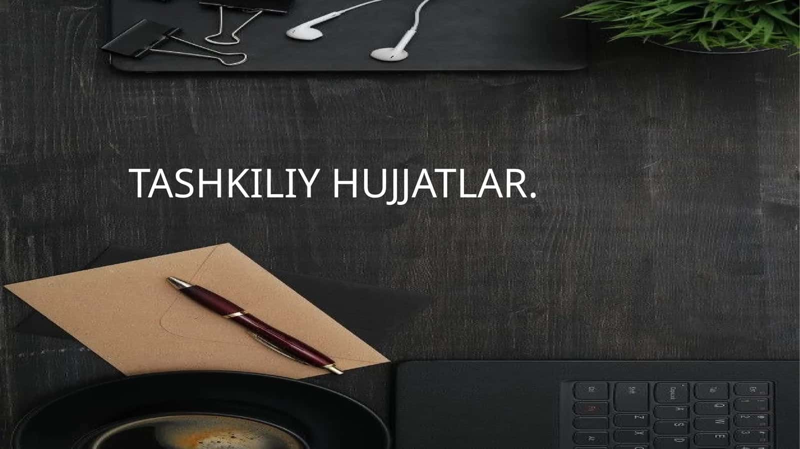 TASHKILIY HUJJATLAR 1