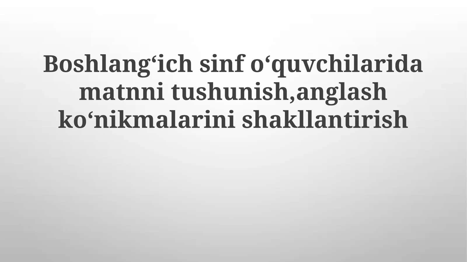 Oʻqishni Tushunish koʻnikmalarini rivojlantirish 1