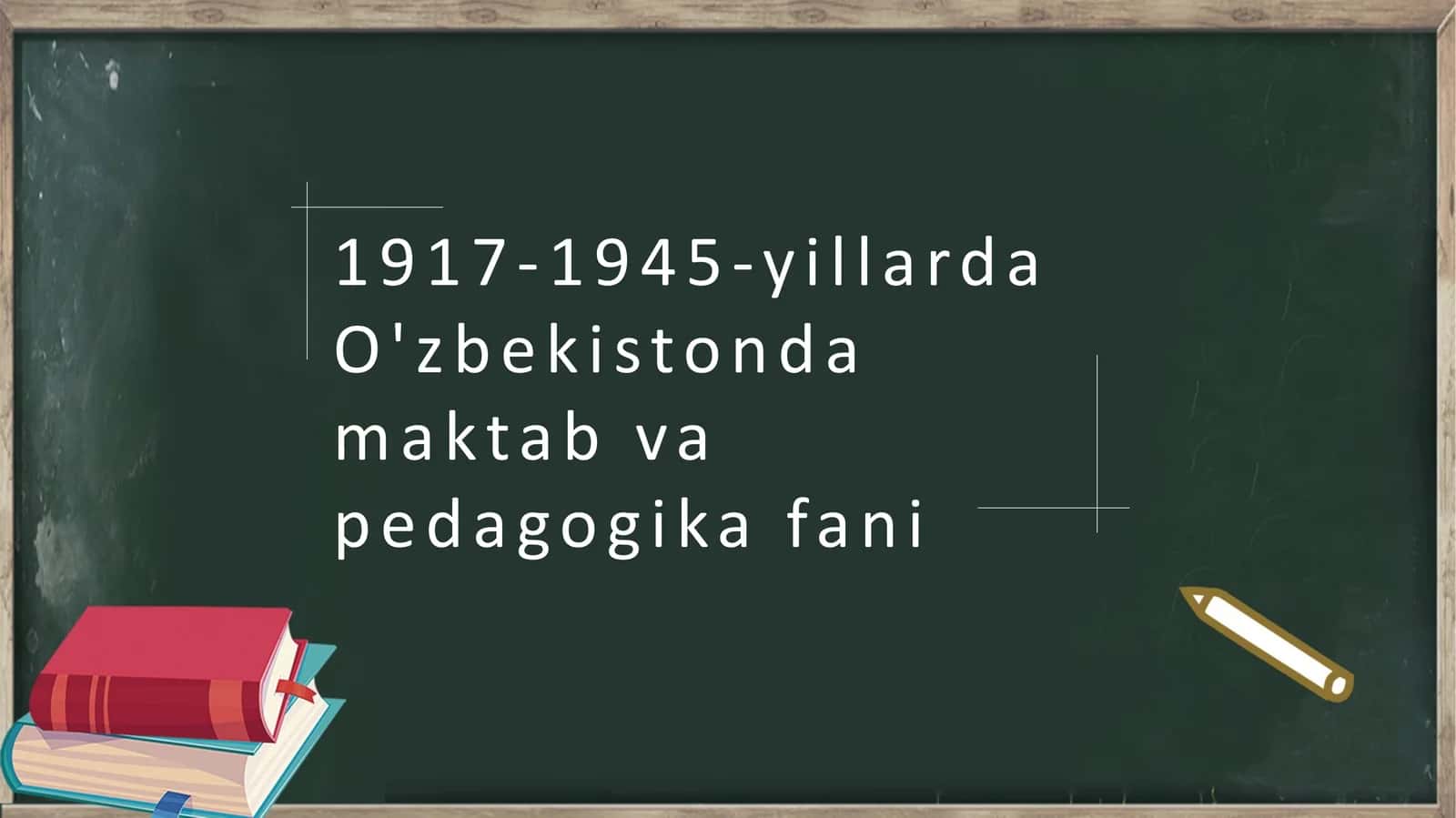 1917-1945-yillarda O'zbekistonda maktab va pedagogika fani 1