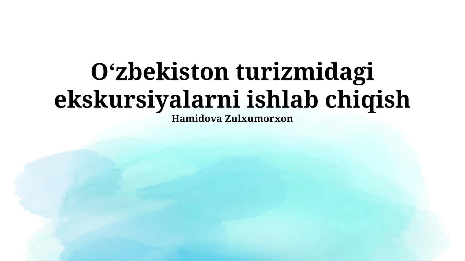 Oʻzbekiston turizmidagi ekskursiyalarni ishlab chiqish 1