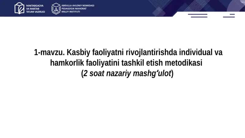 Kasbiy faoliyatni rivojlantirishda individual va hamkorlik faoliyatini tashkil etish metodikasi. 1