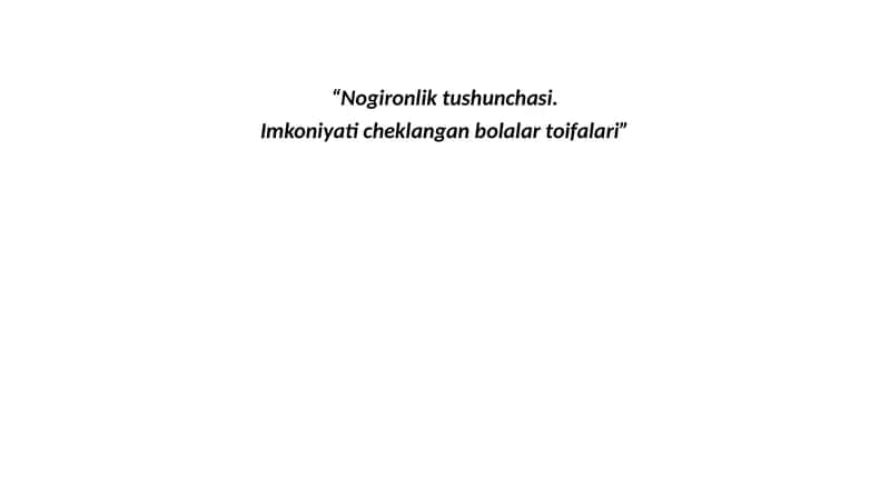 Nogironlik tushunchasi. Imkoniyati cheklangan bolalar toifalari 1