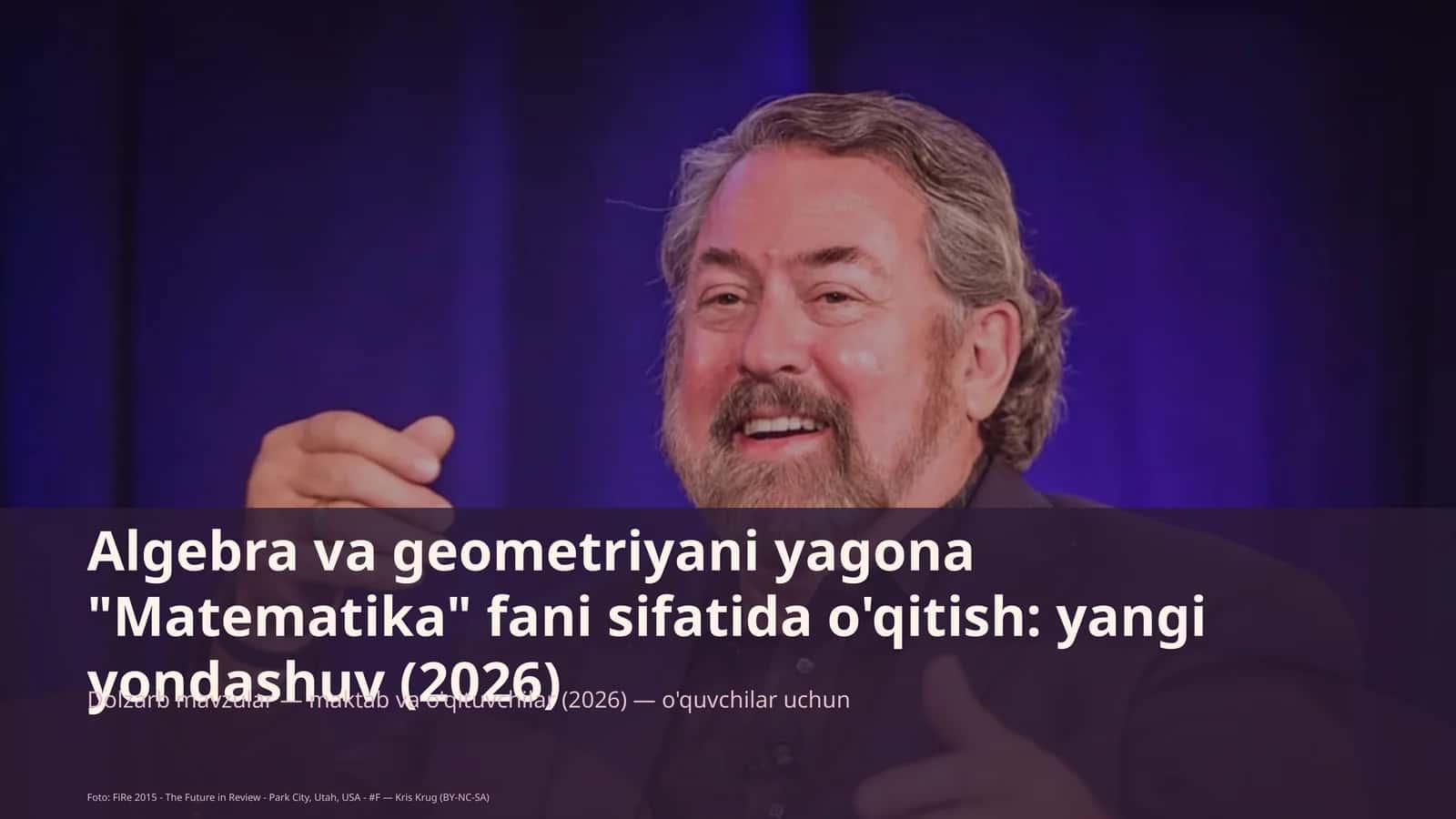 Algebra va geometriyani yagona "Matematika" fani sifatida o'qitish 1