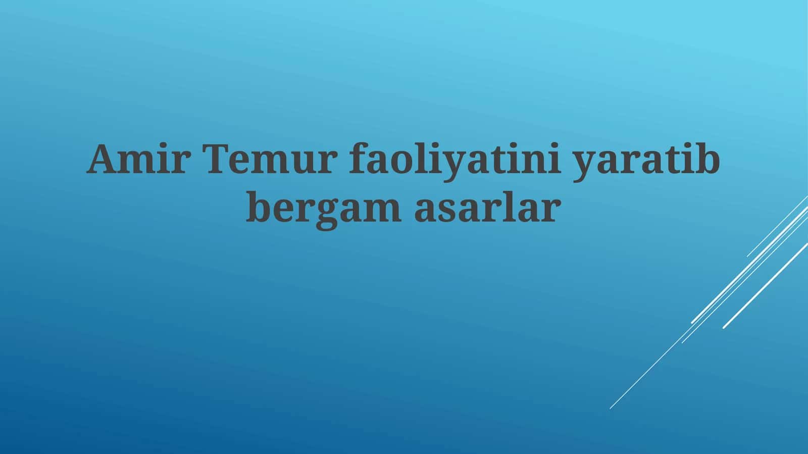 Amir Temur faoliyatiniyaratibbergamasarlar 1