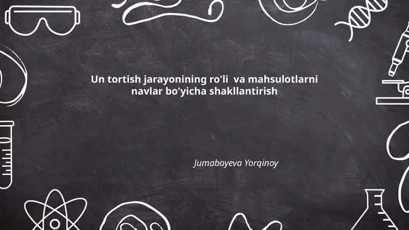 Un tortish jarayonining ro'li va mahsulotlarni navlar bo'yicha shakllantirish 1