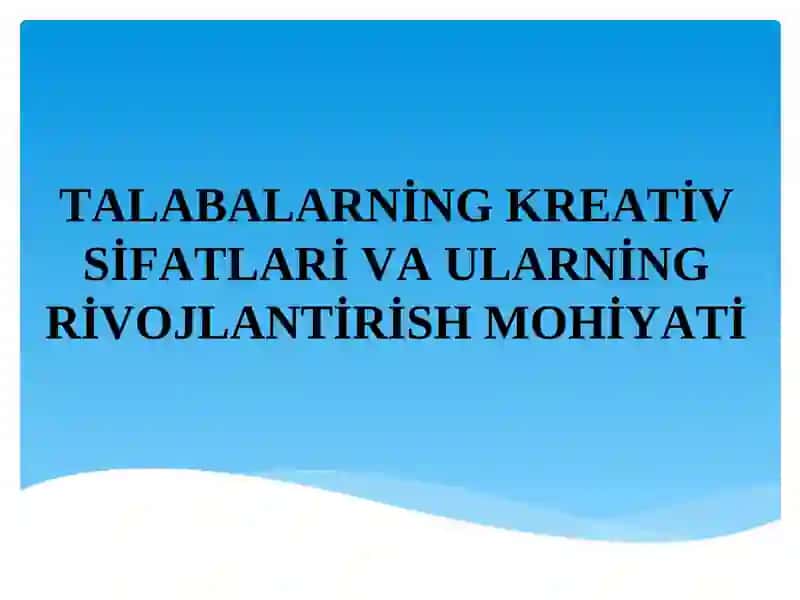 Kreativlik sifatlarining rivojlantirilishi