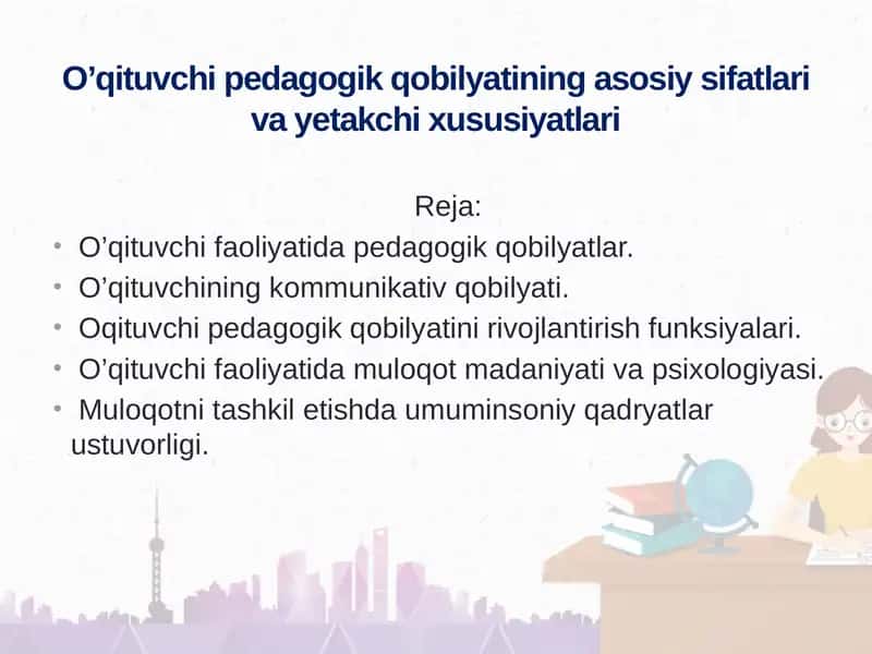 O’qituvchi-pedagogik qobiliyatining asosiy xususiyatlari 1