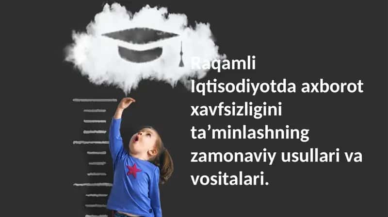 Raqamli Iqtisodiyotda axborot xavfsizligini ta’minlashning zamonaviy usullari va vositalari 1