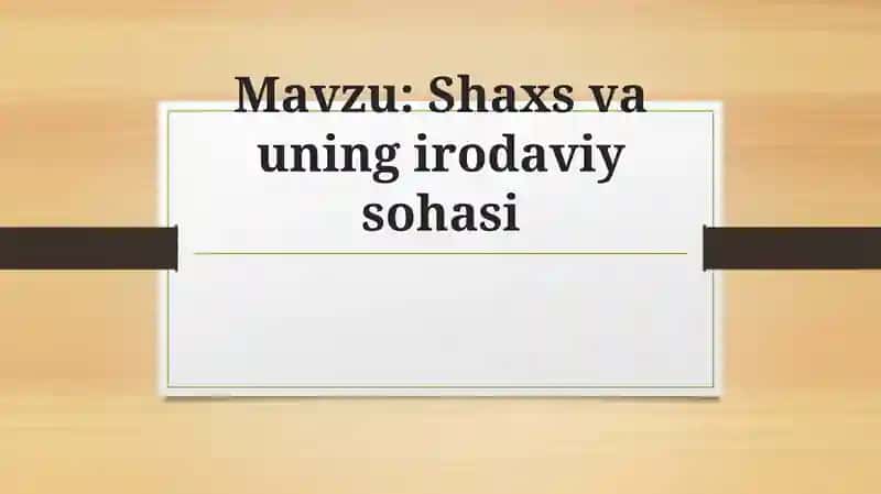 Shaxs va uning irodaviy sohasi 1