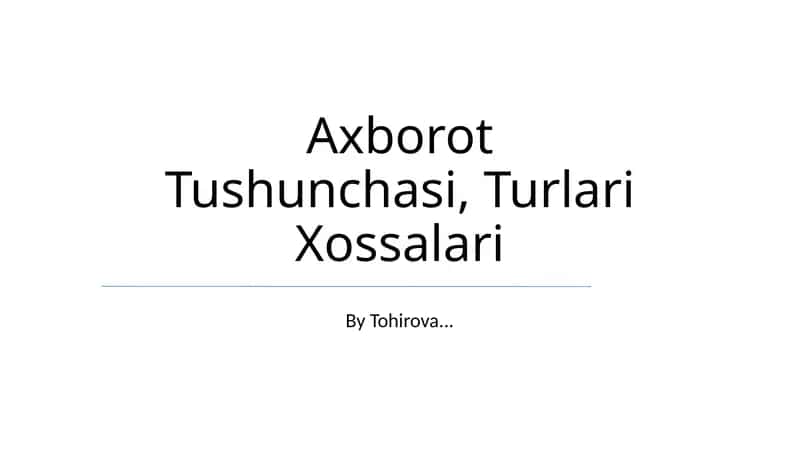 Axborot Tushunchasi, Turlari Xossalari 1
