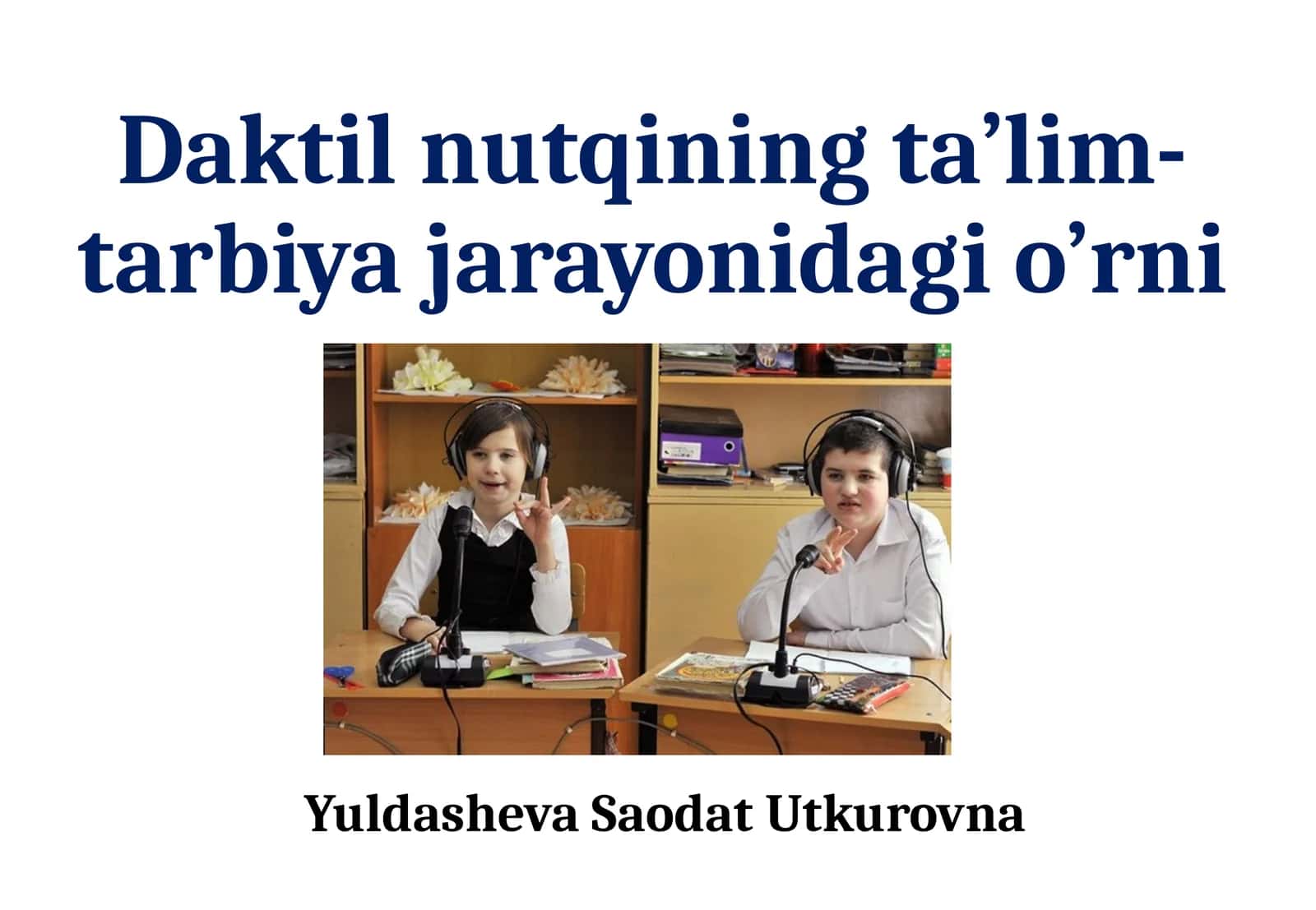 Daktilnutqining ta’lim-tarbiya jarayonidagi o‘rni 1