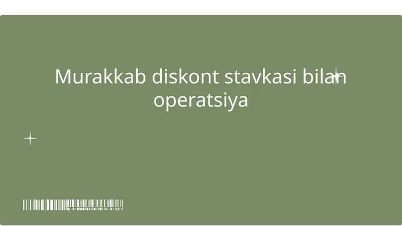 Murakkab Diskont Stavkasi Bilan Operatsiya 1