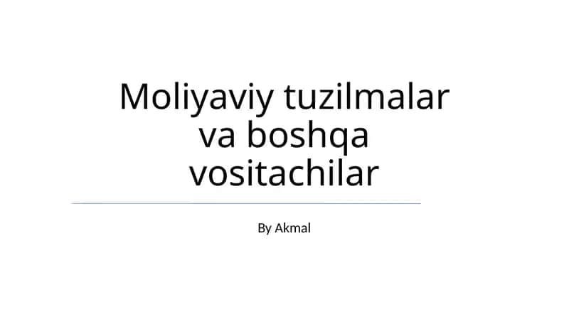 Moliyaviy tuzilmalar va boshqa vositachilar 1