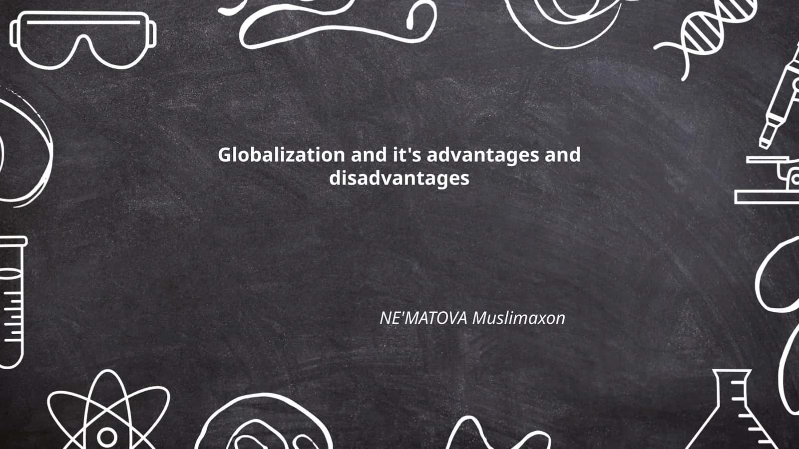 Globalization and it's advantages and disadvantages 1