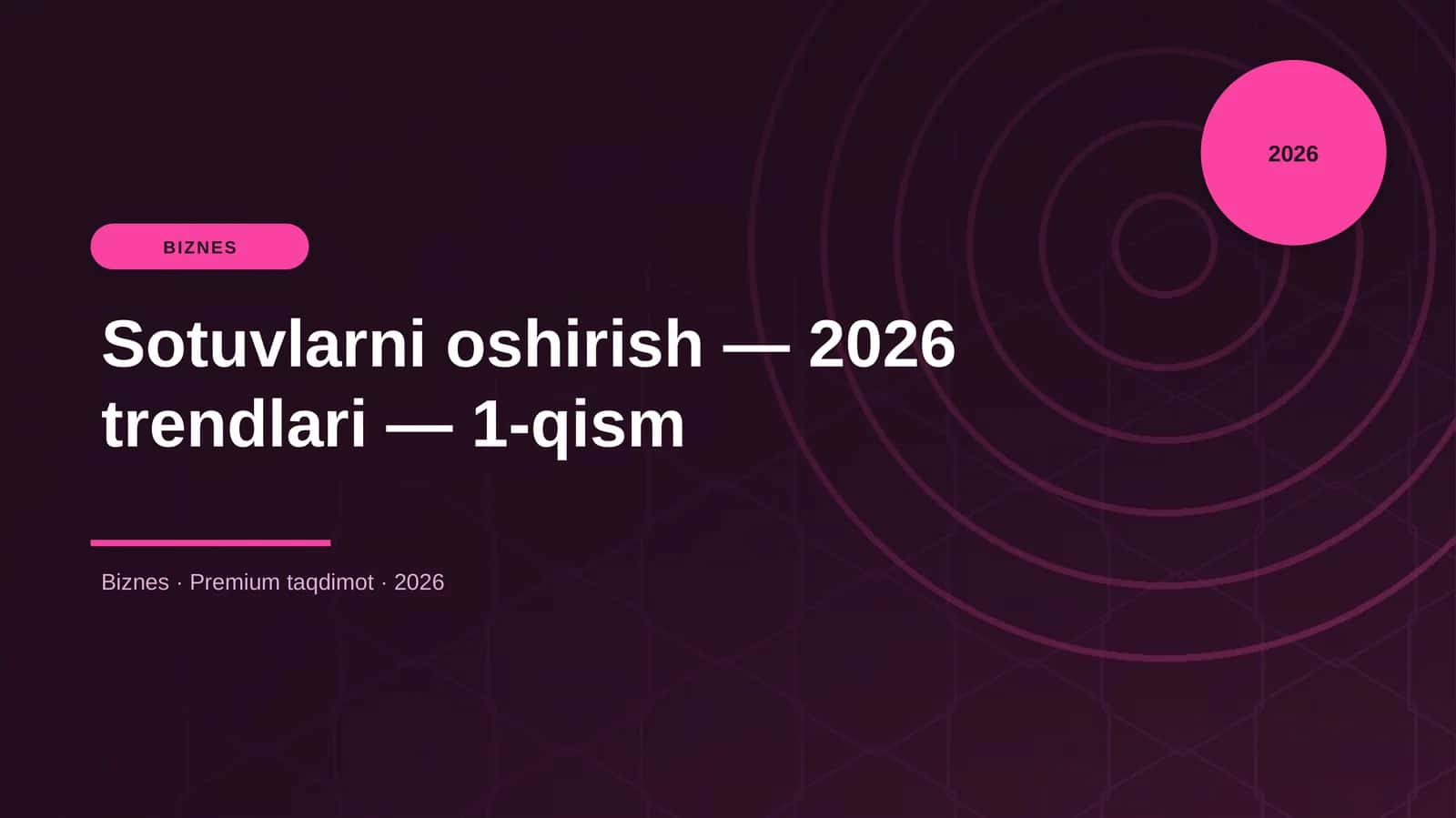 Sotuvlarni oshirish — 2026 trendlari — 1-qism 1