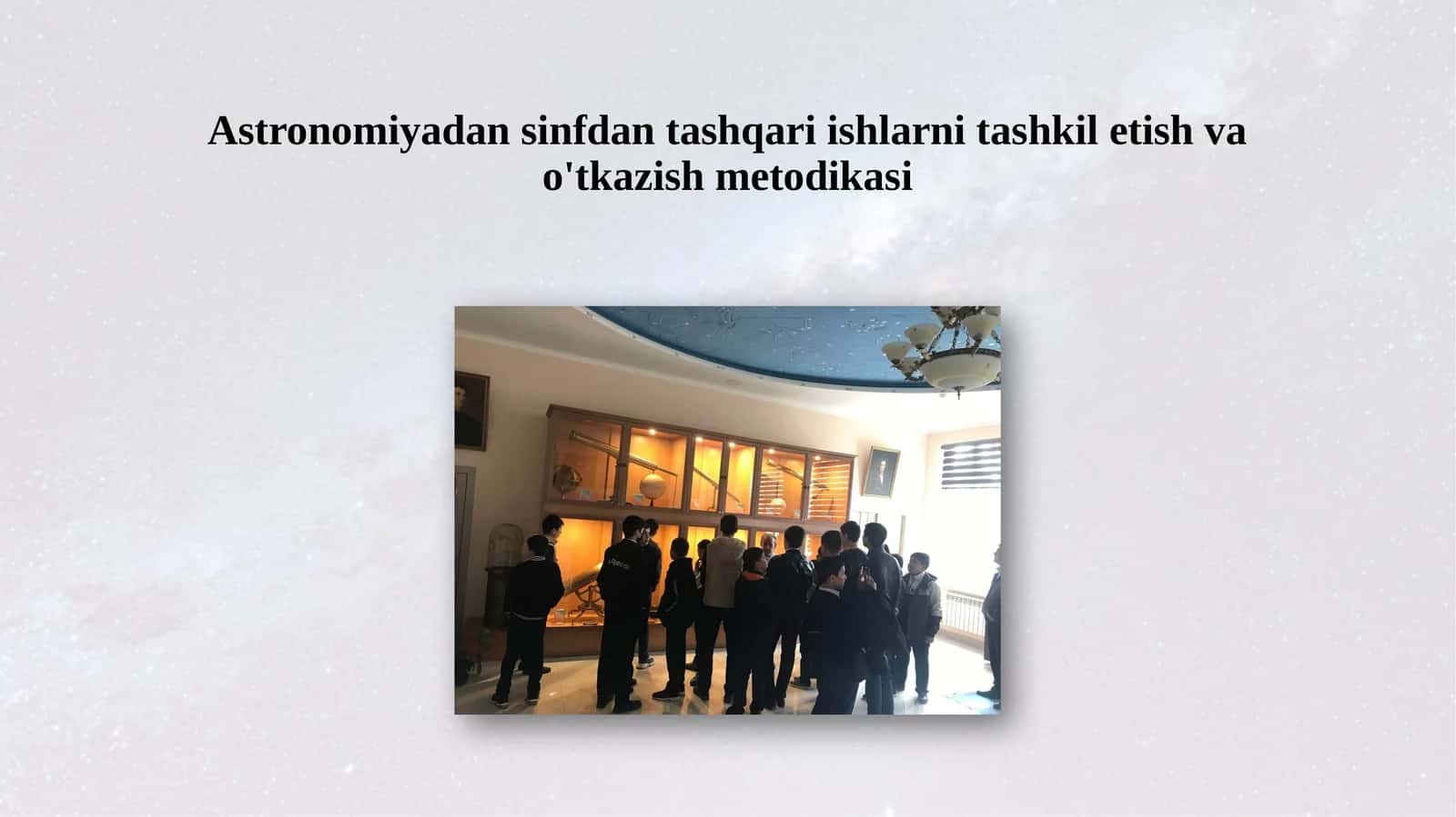 Astronomiyadan sinfdan tashqari ishlarni tashkil etish va o'tkazish metodikasi 1
