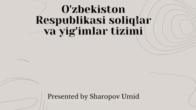 O'zbekiston Respublikasi soliqlar va yig'imlar tizimi 1
