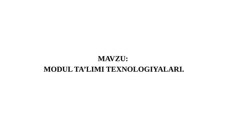 MODUL TA’LIMI TEXNOLOGIYALARI 1