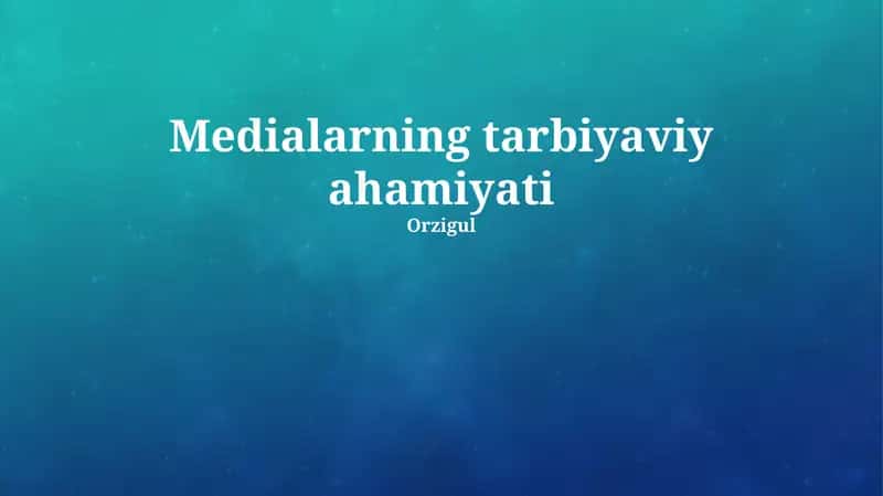 Medialarning tarbiyaviy ahamiyati 1