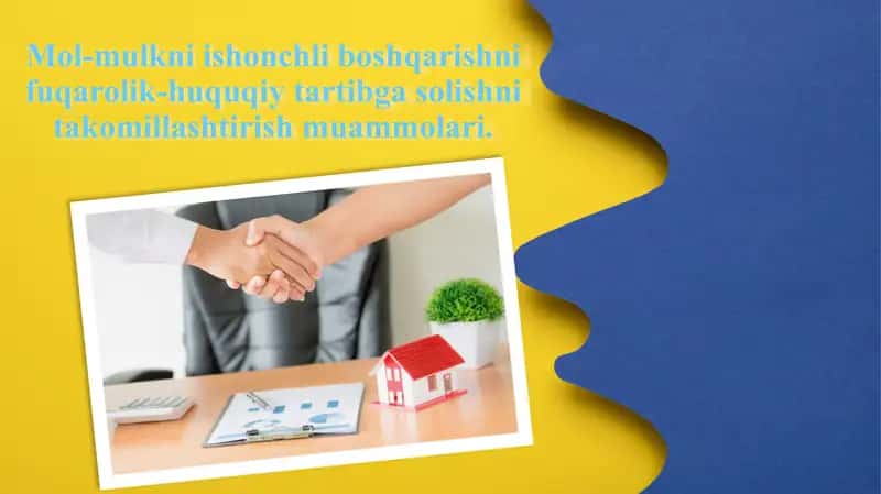 Mol-mulkniishonchliboshqarishnifuqarolik-huquqiytartibgasolishnitakomillashtirishmuammolari 1