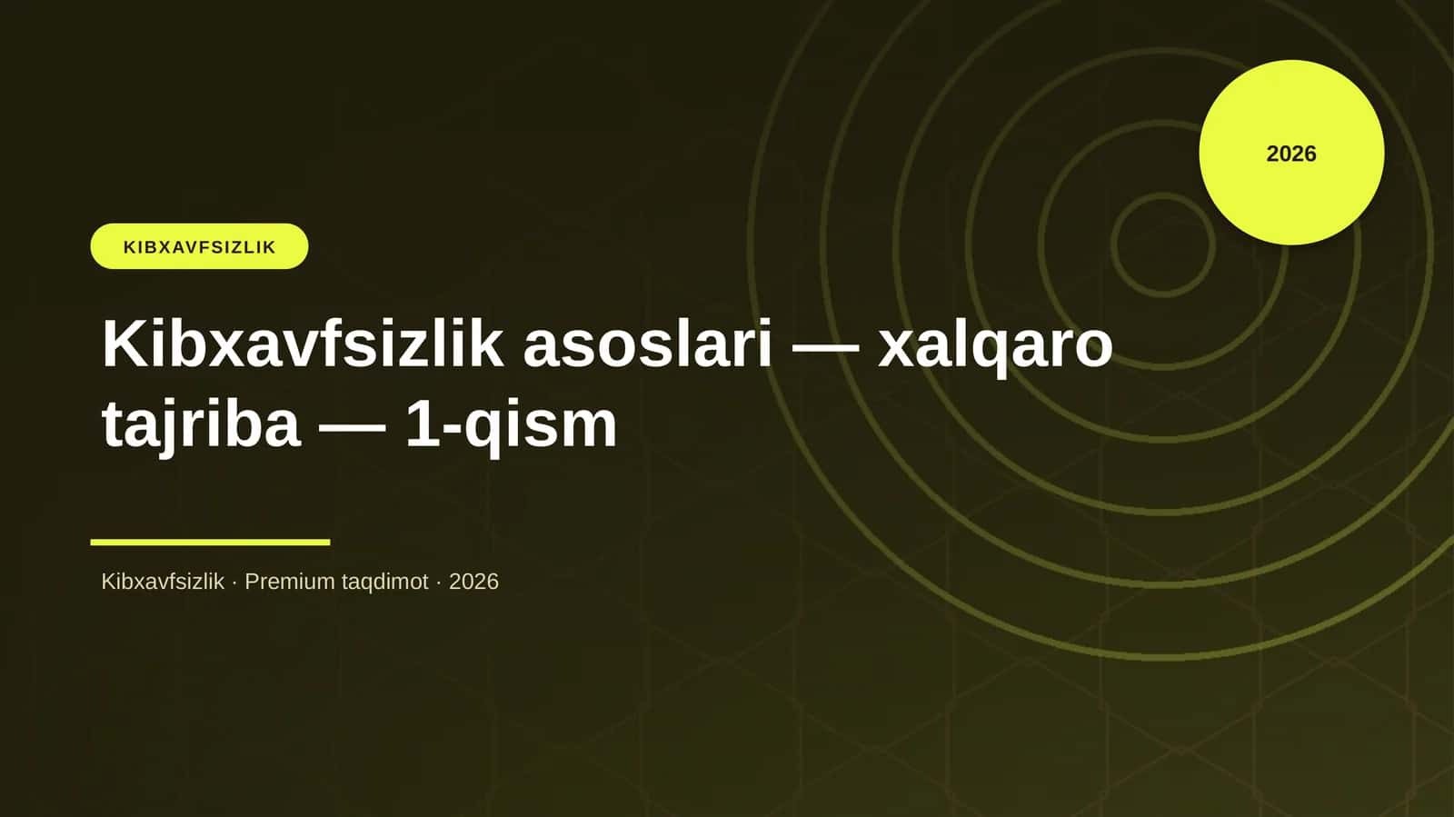 Kibxavfsizlik asoslari — xalqaro tajriba — 1-qism 1