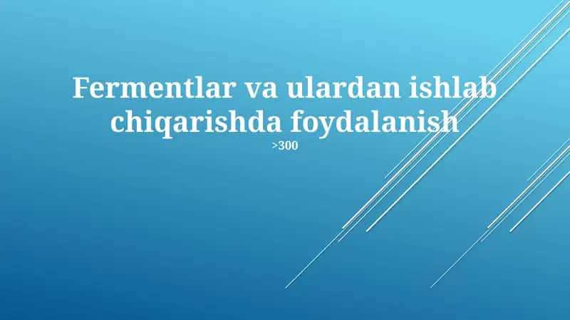 Fermentlar va ulardan ishlab chiqarishda foydalanish 1