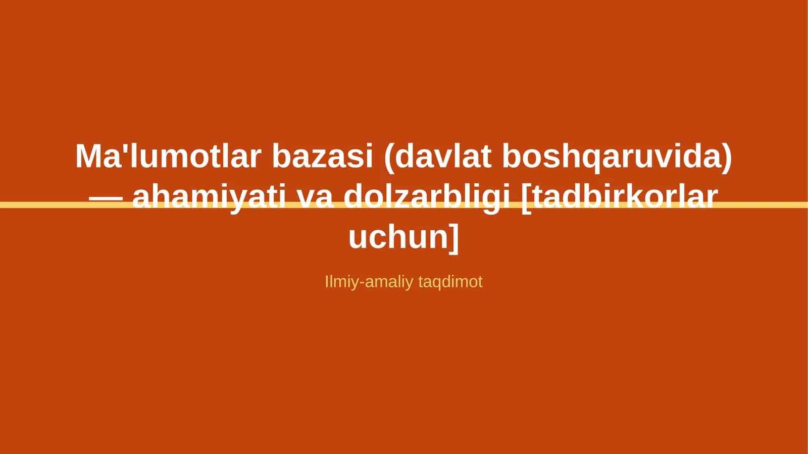 Ma'lumotlar bazasi (davlat boshqaruvida) — ahamiyati va dolzarbligi [tadbirkorlar uchun] 1