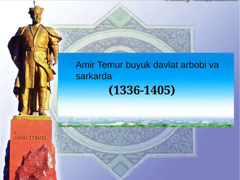 Amir Temur buyuk davlat arbobi va sarkarda 1