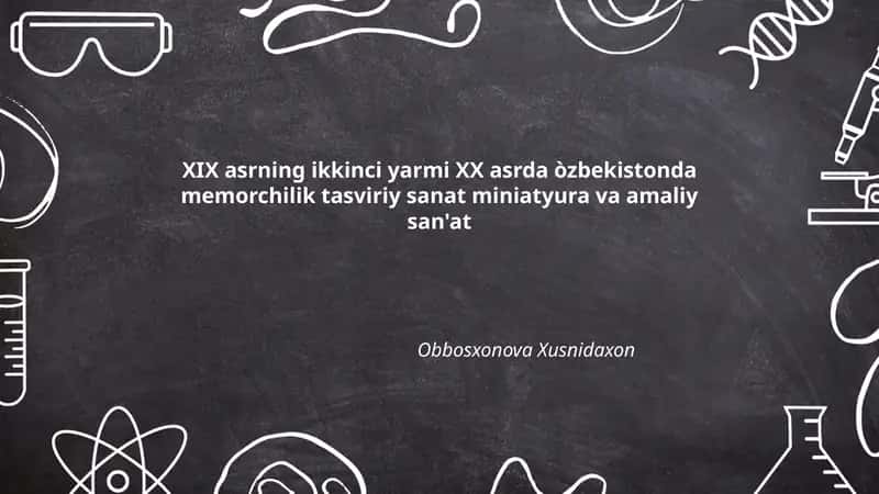 XIX asrning ikkinci yarmi XX asrda òzbekistonda memorchilik tasviriy sanat miniatyura va amaliy san'at 1