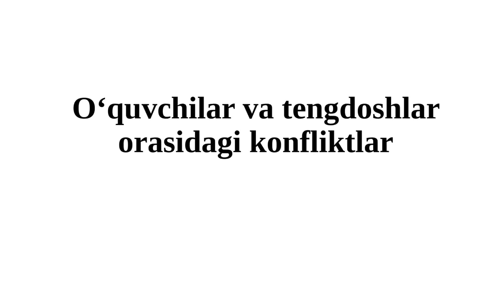 O‘quvchilar jamoasida yuzaga keluvchi konfliktlar 1