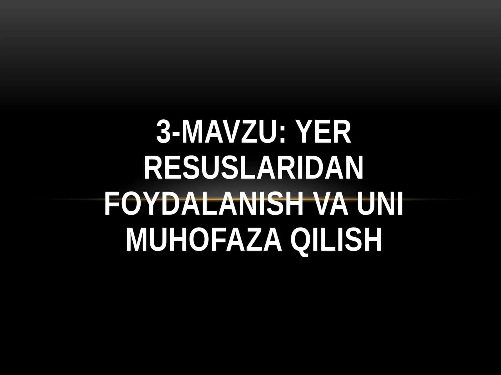 YER RESUSLARIDAN FOYDALANISH VA UNI MUHOFAZA QILISH 1