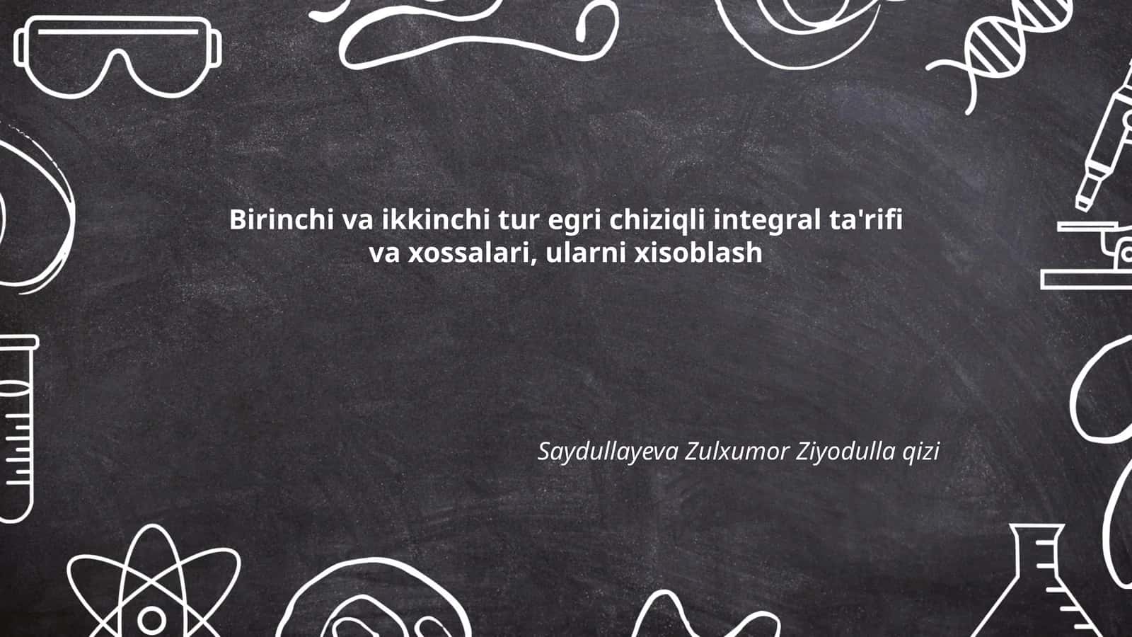 Birinchi va ikkinchi tur egri chiziqli integral ta'rifi va xossalari, ularni xisoblash 1