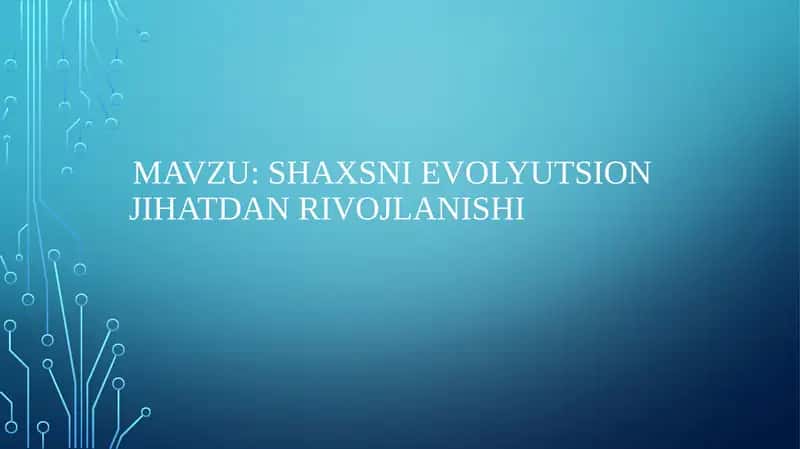 Shaxsni evolyutsion jihatdan rivojlanishi 1
