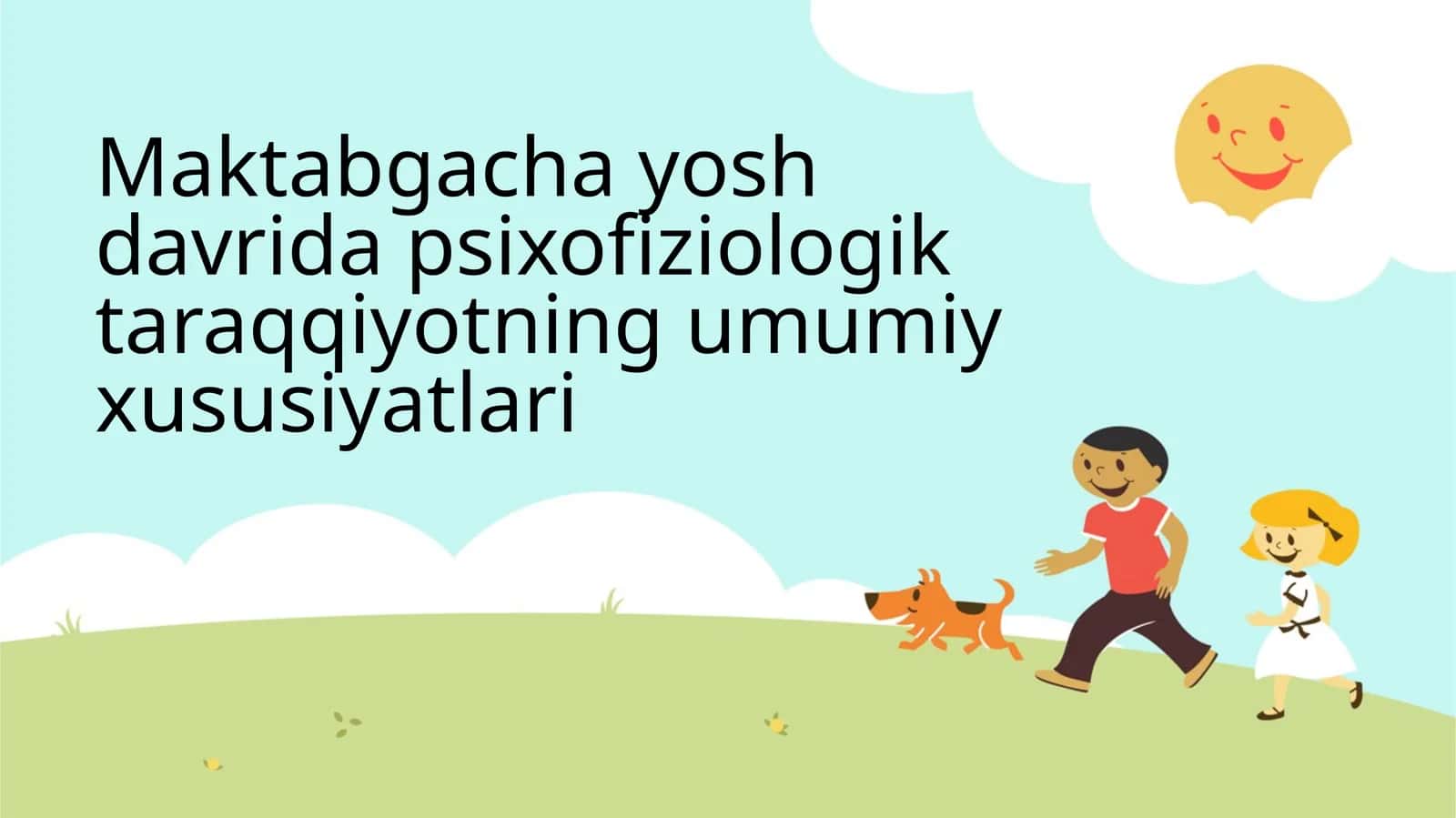 Maktabgacha yosh davrida psixofiziologik taraqqiyotning umumiy xususiyatlari 1