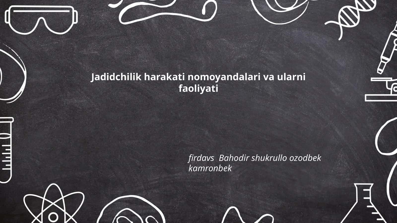 Jadidchilik harakati nomoyandalari va ularni faoliyati 1