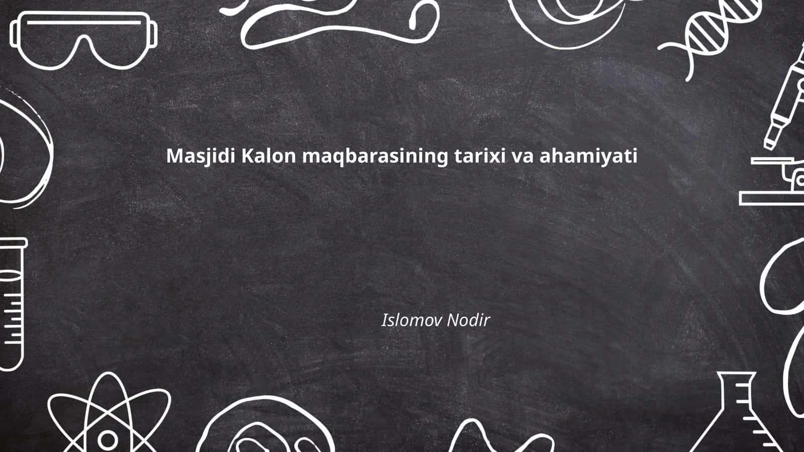 Masjidi Kalon maqbarasining tarixi va ahamiyati 1