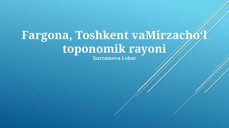 Fargona, Toshkent vaMirzachoʻl toponomik rayoni 1